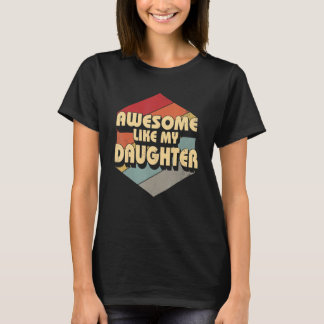 Camiseta Incrível Como Minha Filha Engraçada
