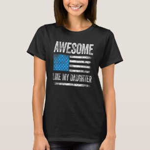Camiseta Incrível Como Minha Filha Engraçada Pai Mãe Piada