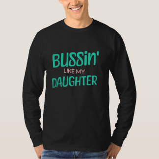 Camiseta Incrível Como Minha Filha Engraçado Bussin Teen Sl