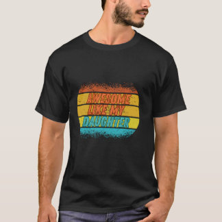 Camiseta Incrível como minha filha Engraçado Presente Pais