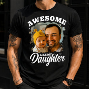 Camiseta Incrível Como Minha Filha Foto Personalizada do Pa