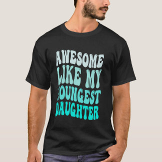 Camiseta Incrível Como Minha Filha Mais Nova Dia das Mães G