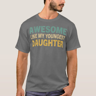 Camiseta Incrível Como Minha Filha Mais Nova, Engraçada Vin