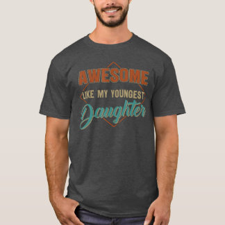 Camiseta Incrível Como Minha Filha Mais Nova Engraçado Vint