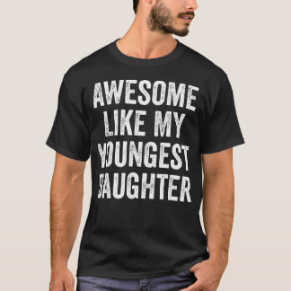 Camiseta Incrível Como Minha Filha Mais Nova Piada de Pai E