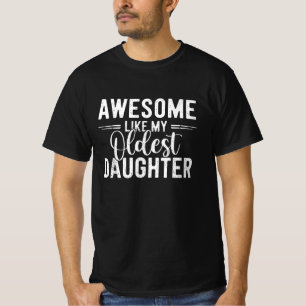 Camiseta Incrível Como Minha Filha Mais Velha E Engraçada M