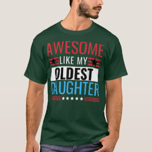 Camiseta Incrível Como Minha Filha Mais Velha E Engraçada M