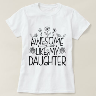 Camiseta Incrível Como Minha Filha, Mamãe Presente De Flor 