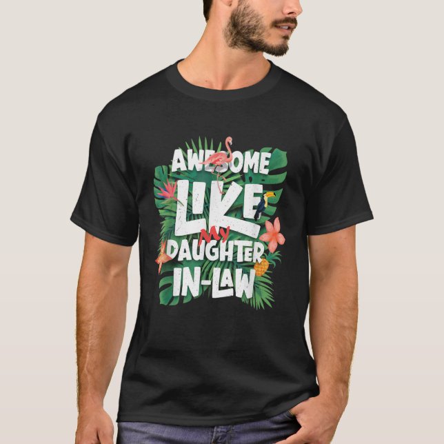Camiseta Incrível Como Minha Filha Na Lei Engraçada Tropica (Frente)