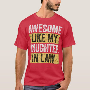 Camiseta Incrível como minha filha na lei, piadas engraçada