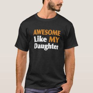 Camiseta Incrível Como Minha Filha Oferece Homens Engraçado