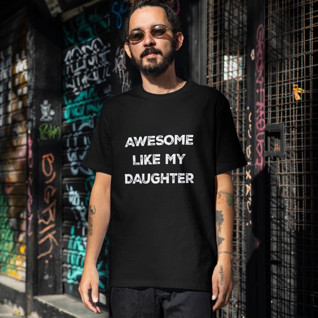 Camiseta Incrível Como Minha Filha, Pai Engraçada | Present (Awesome Like My Daughter Funny Dad Shirt | Gift for Him)