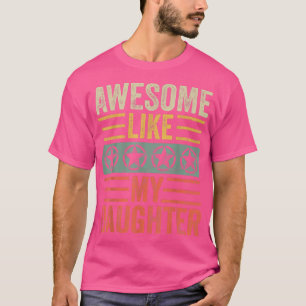 Camiseta Incrível Como Minha Filha Piada Vintage Divertida