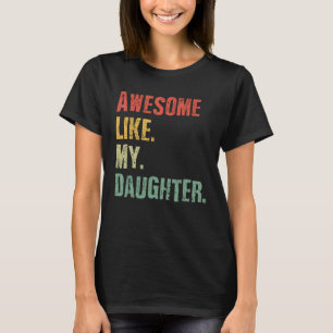 Camiseta Incrível Como Minha Filha Vintage Dia dos Pais