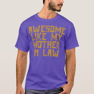 Camiseta Incrível como minha mãe na lei