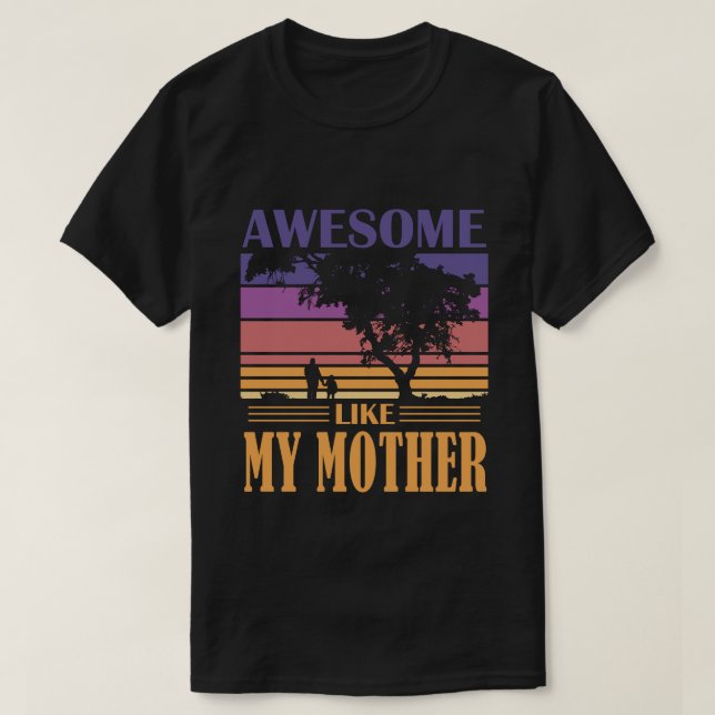 Camiseta Incrível Como Minha MÃE Vintage (Frente do Design)