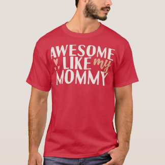Camiseta Incrível Como Minha Mamãe