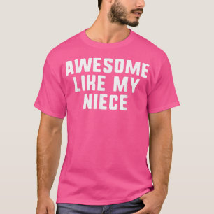Camiseta Incrível Como Minha Sobrinha Engraçado Legal