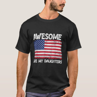 Camiseta Incrível como minhas filhas 4 de julho Dia dos Pai