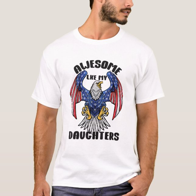 Camiseta Incrível Como Minhas Filhas Para A Usa Dia de os p (Frente)
