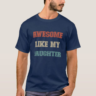 Camiseta Incrível Como O Dia de os pais Do Pai Da Minha Fil