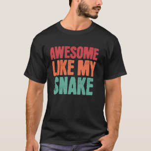 Camiseta Incrível Como O Meu Cobra Engraçado Cobra Pet Prop