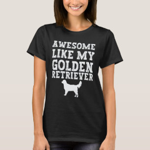 Camiseta Incrível como o meu Retriever Dourado