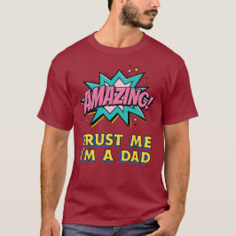 Camiseta Incrível Confie em mim, sou um Pai pai inspirador