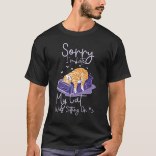 Camiseta Incrível, desculpa, estou atrasado, meu gato estav
