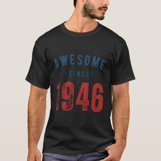 Camiseta Incrível Desde 1946 Feliz Ano De Nascimento