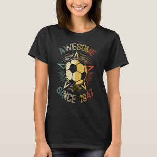 Camiseta Incrível Desde 1947, Aniversário do Futebol - Bday