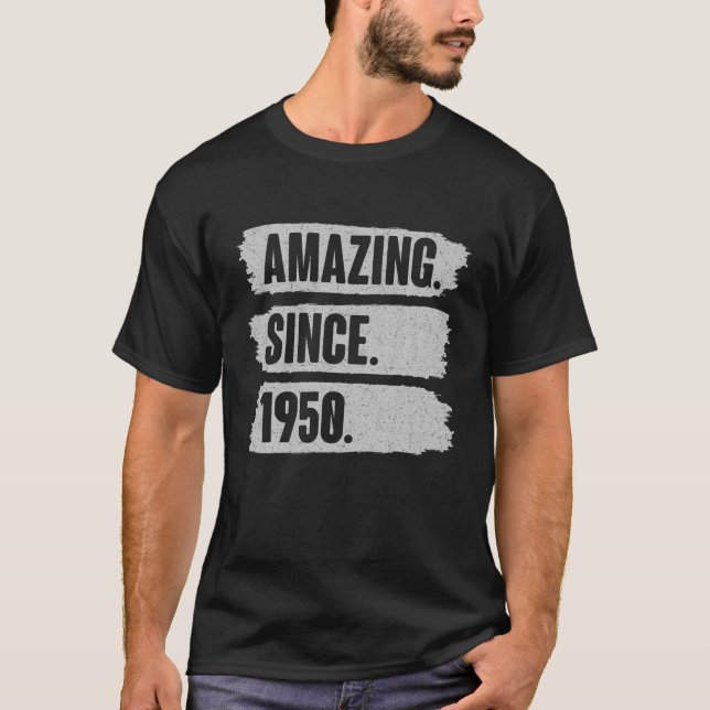 Camiseta Incrível Desde 1950 - Engraçado Presente De Aniver (Frente)