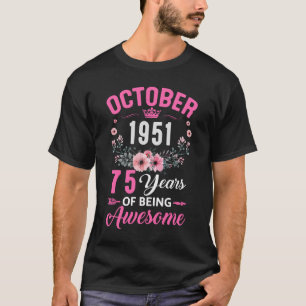 Camiseta Incrível Desde 1951 75 Anos de Idade Outubro 75º A