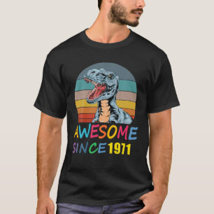 Camiseta Incrível Desde 1971 50º Aniversário Dinossauro 