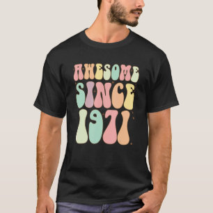 Camiseta Incrível Desde 1971 Aniversário 51 Anos Mulheres