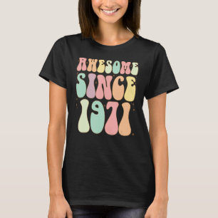 Camiseta Incrível Desde 1971 Aniversário 51 Anos Mulheres