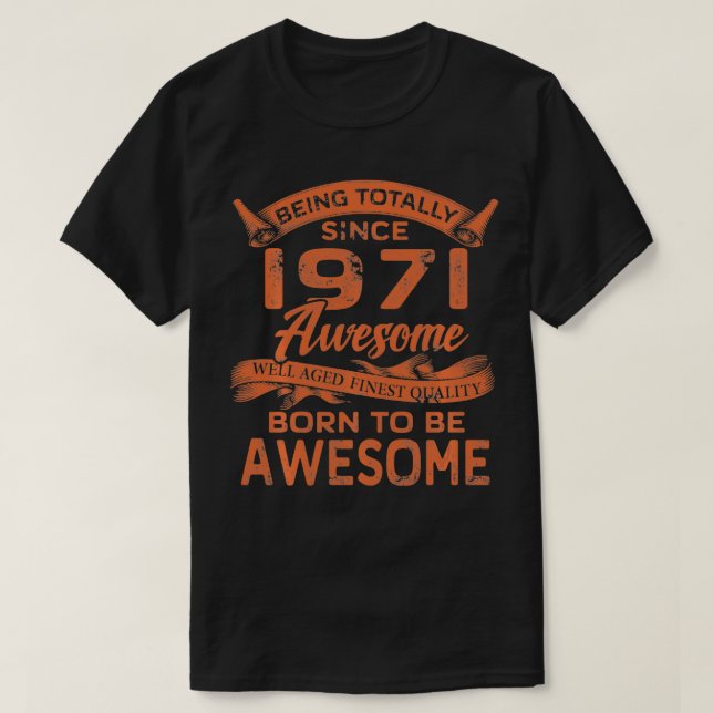 Camiseta Incrível Desde 1971 Presente De Aniversário Para H (Frente do Design)