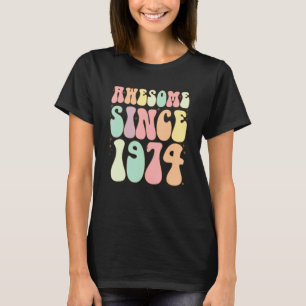 Camiseta Incrível Desde 1974 Aniversário 48 Anos Mulheres