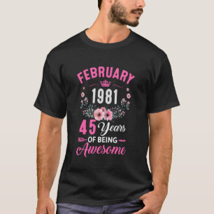 Camiseta Incrível Desde 1981 45 Anos De Idade Fevereiro 45º