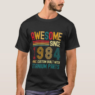 Camiseta Incrível Desde 1984, Vintage aniversário de 40 ano