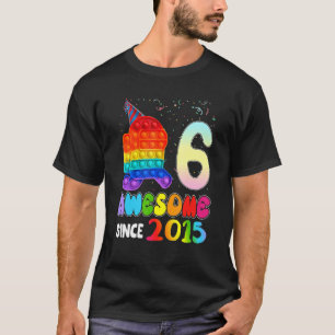 Camiseta Incrível Desde 2015 Entre A Pop Com O Nosso 6 Birt