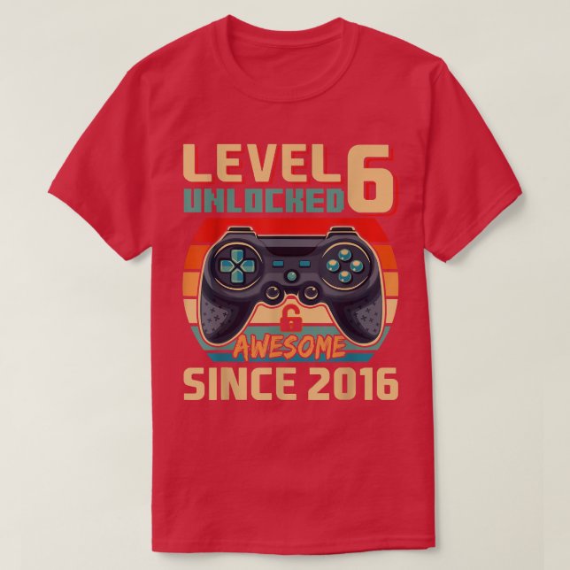 Camiseta Incrível Desde 2016 6 De Jogo De Vídeo Nível 6 Unl (Frente do Design)