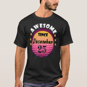Camiseta Incrível desde 25 de dezembro 25 de aniversário V