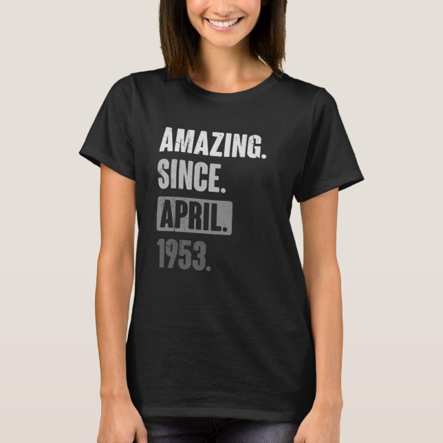 Camiseta Incrível desde abril de 1953, 70 de aniversário (Frente)