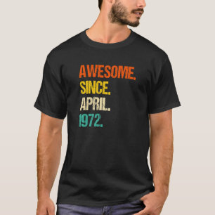 Camiseta Incrível Desde Abril De 1972