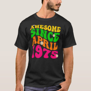Camiseta Incrível Desde abril de 1975, Birthday Groovy Retr