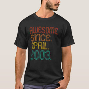 Camiseta Incrível Desde Abril De 2003 Ano De Nascimento Id