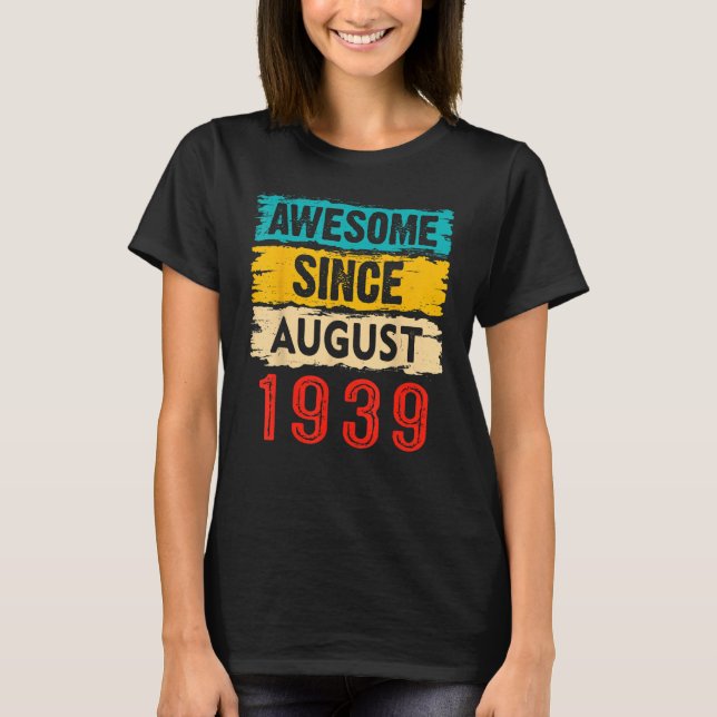 Camiseta Incrível desde agosto de 1939 84º aniversário 84 a (Frente)