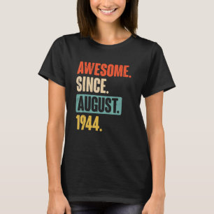 Camiseta Incrível desde agosto de 1944 78 anos 78 anos