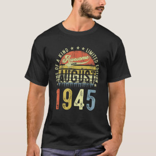 Camiseta Incrível Desde Agosto De 1945 77 Anos 77 Anos Nasc